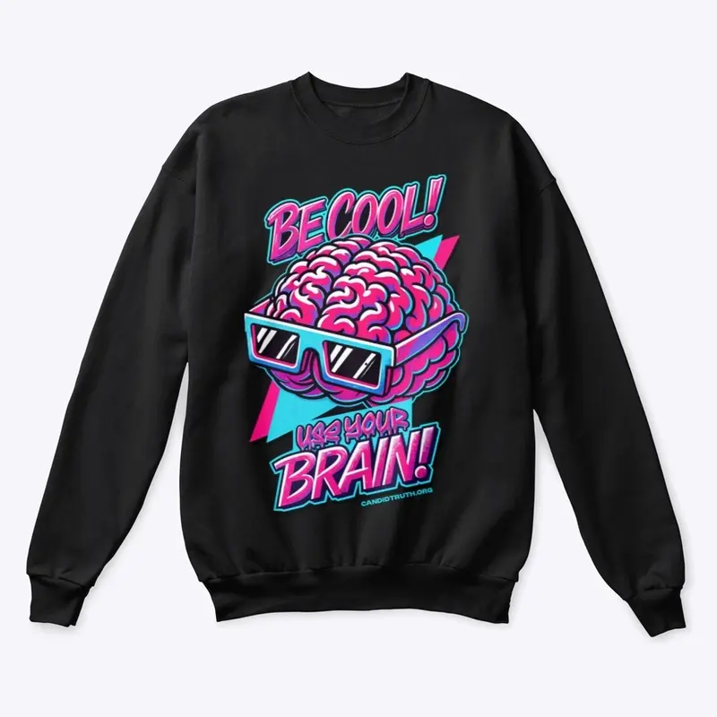 Be Cool! Use Your Brain!