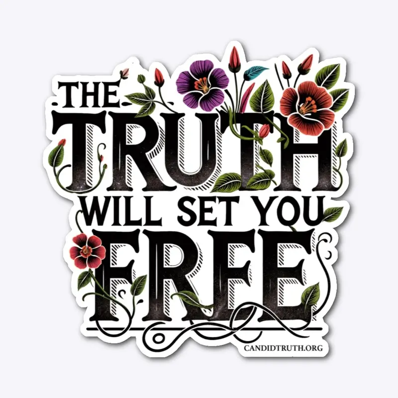 The TRUTH will Set You FREE