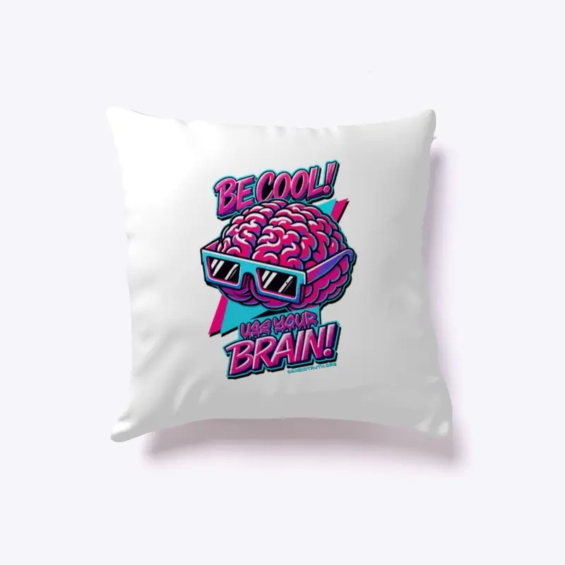 Be Cool! Use Your Brain!